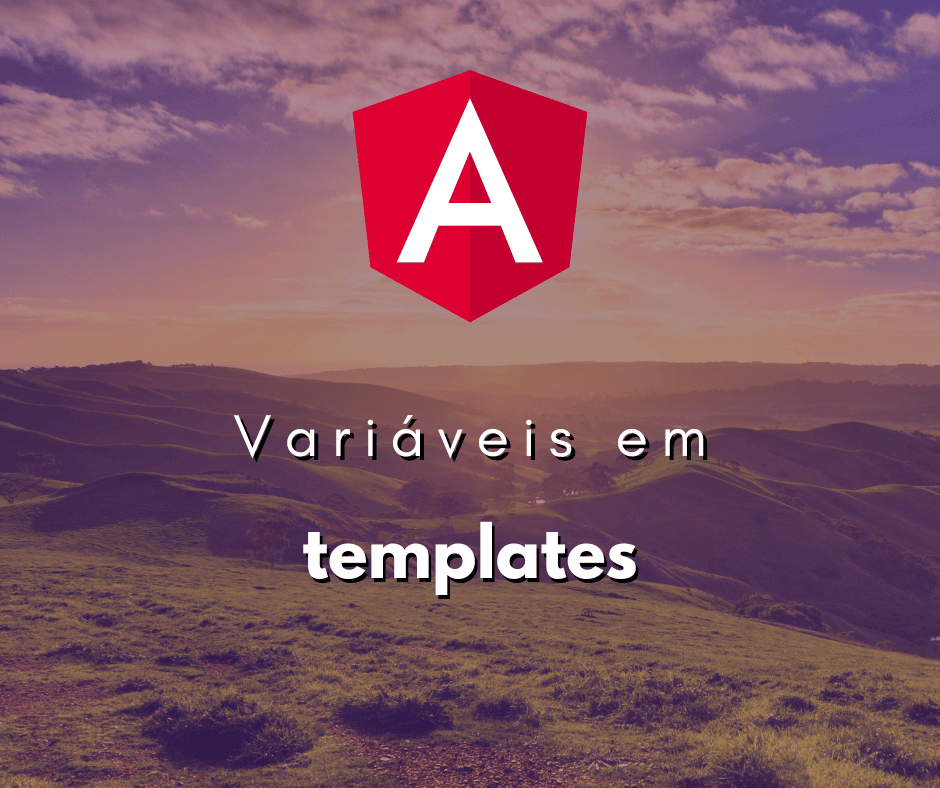 Gerenciando Variáveis em Templates Angular
