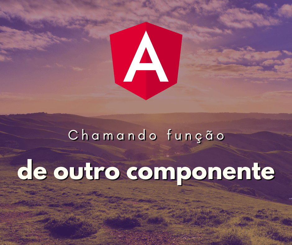 Como chamar função de outro componente em Angular