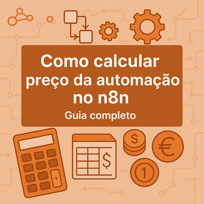 Como calcular preço da automação no n8n: Guia completo