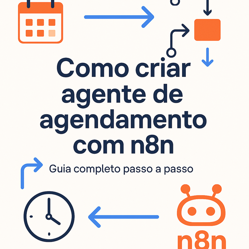 Como criar agente de agendamento com n8n: Guia completo passo a passo