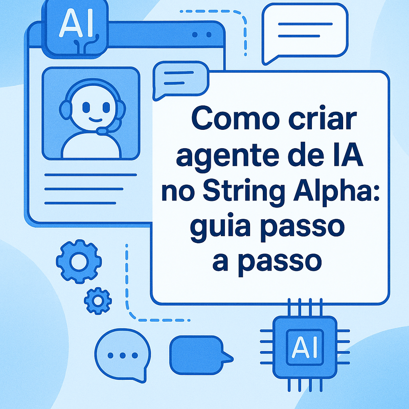 Como criar agente de IA no String Alpha: guia passo a passo