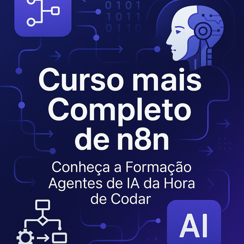 Curso mais Completo de n8n: Conheça a Formação Agentes de IA da Hora de Codar