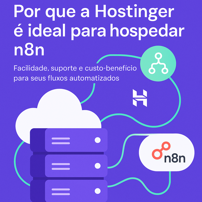 Por que a Hostinger é ideal para hospedar n8n