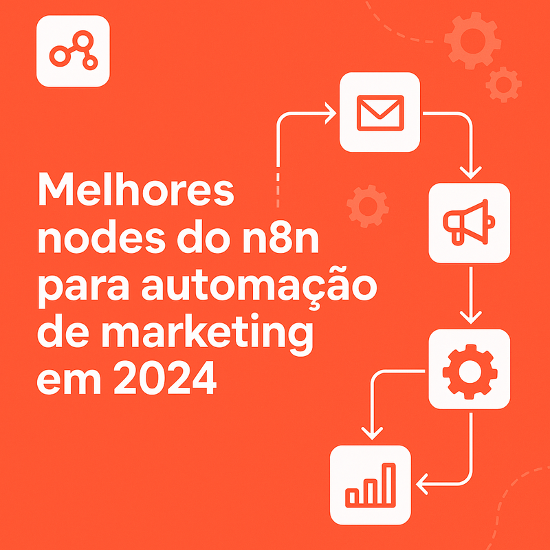 Melhores nodes do n8n para automação de marketing em 2024