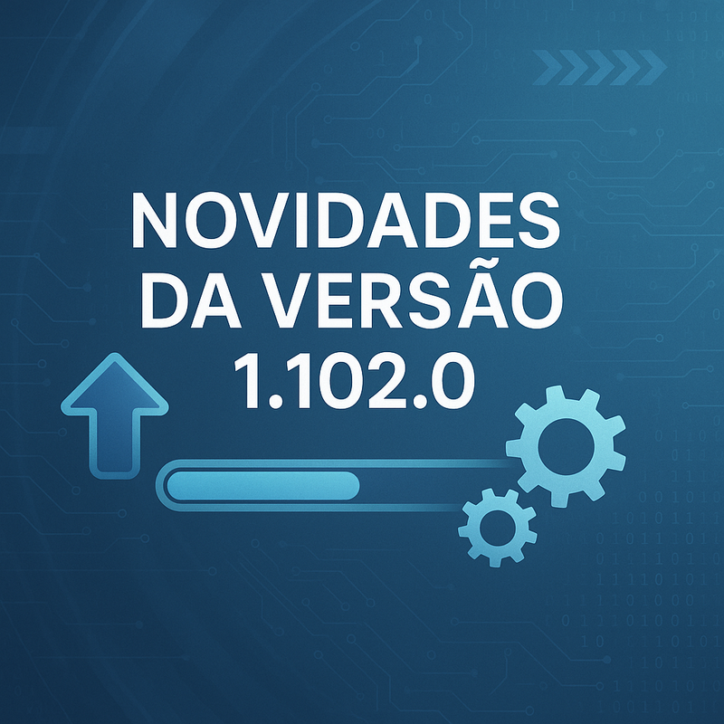 Novidades da versão 1.102.0: tudo sobre a atualização de 2025