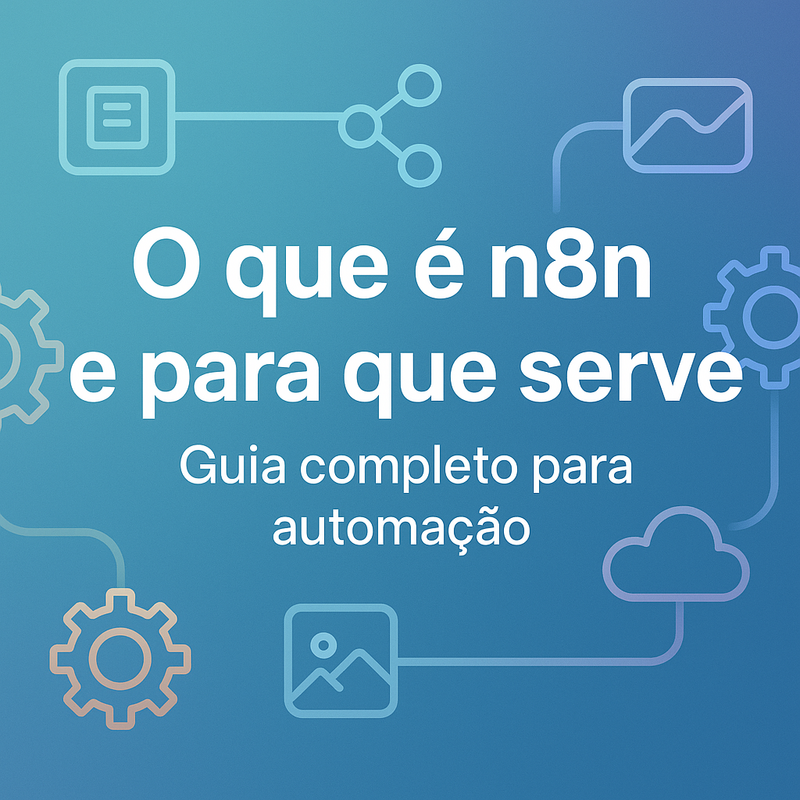 O que é n8n e para que serve: guia completo para automação