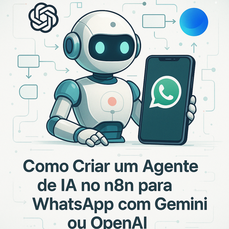 Como Criar um Agente de IA no n8n para WhatsApp com Gemini ou OpenAI
