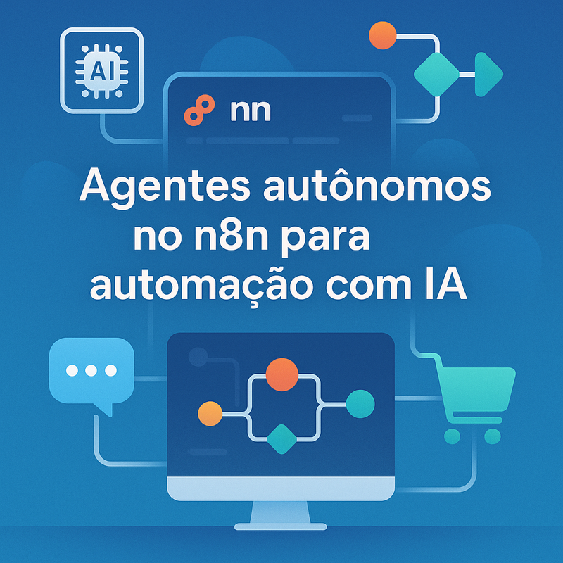 Agentes autônomos no n8n para automação com IA em suporte, vendas e análise