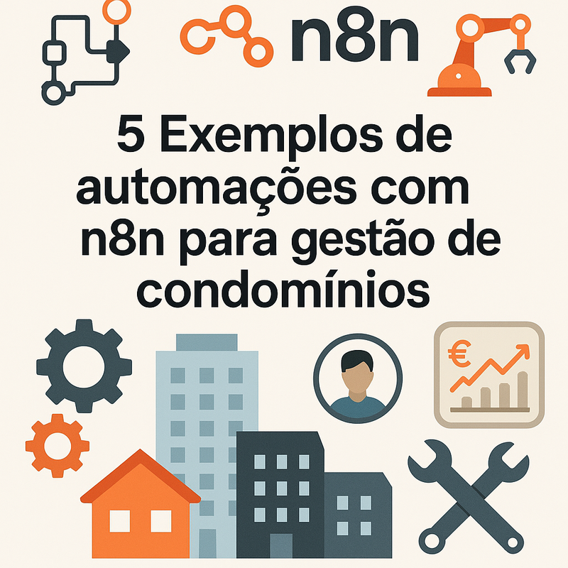 5 Exemplos de automações com n8n para gestão de condomínios