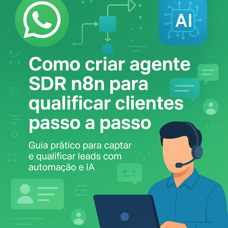 Como criar agente SDR n8n para qualificar clientes passo a passo