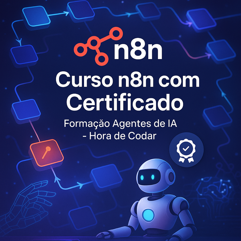Curso n8n com certificado: conheça a Formação Agentes de IA da Hora de Codar