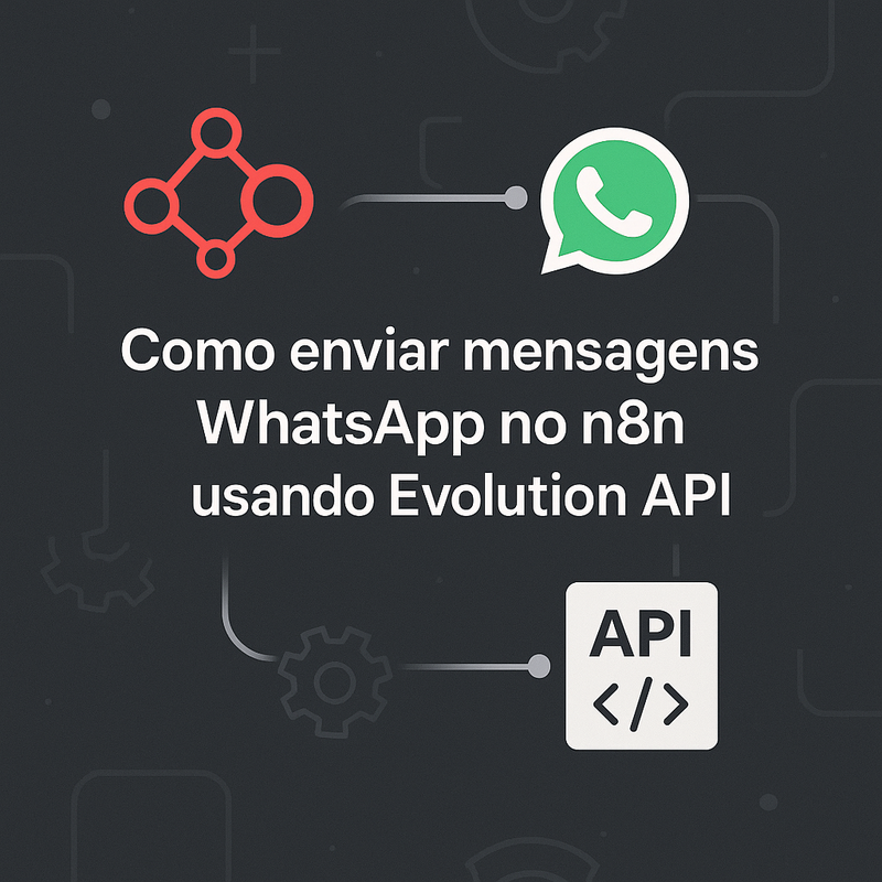 Como enviar mensagens de WhatsApp no n8n usando a Evolution API
