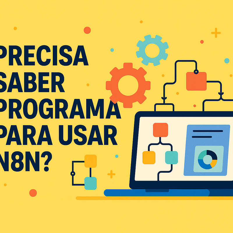 Precisa saber programar para usar n8n? Descubra tudo aqui!