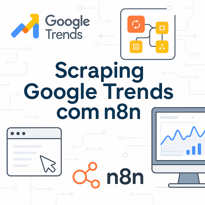 Como fazer scraping Google Trends com n8n: passo a passo completo