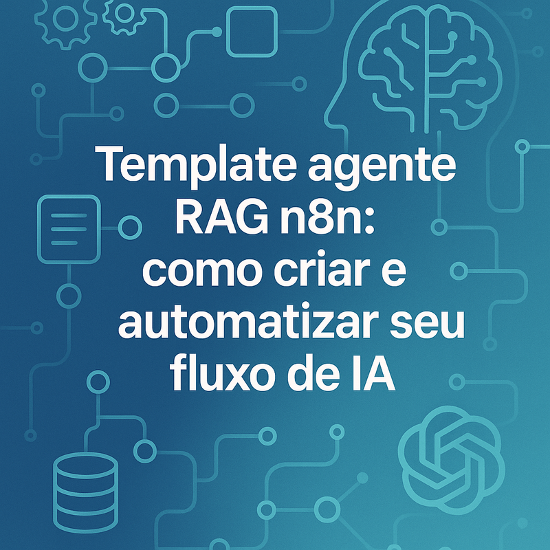 Template agente RAG n8n: como criar e automatizar seu fluxo de IA