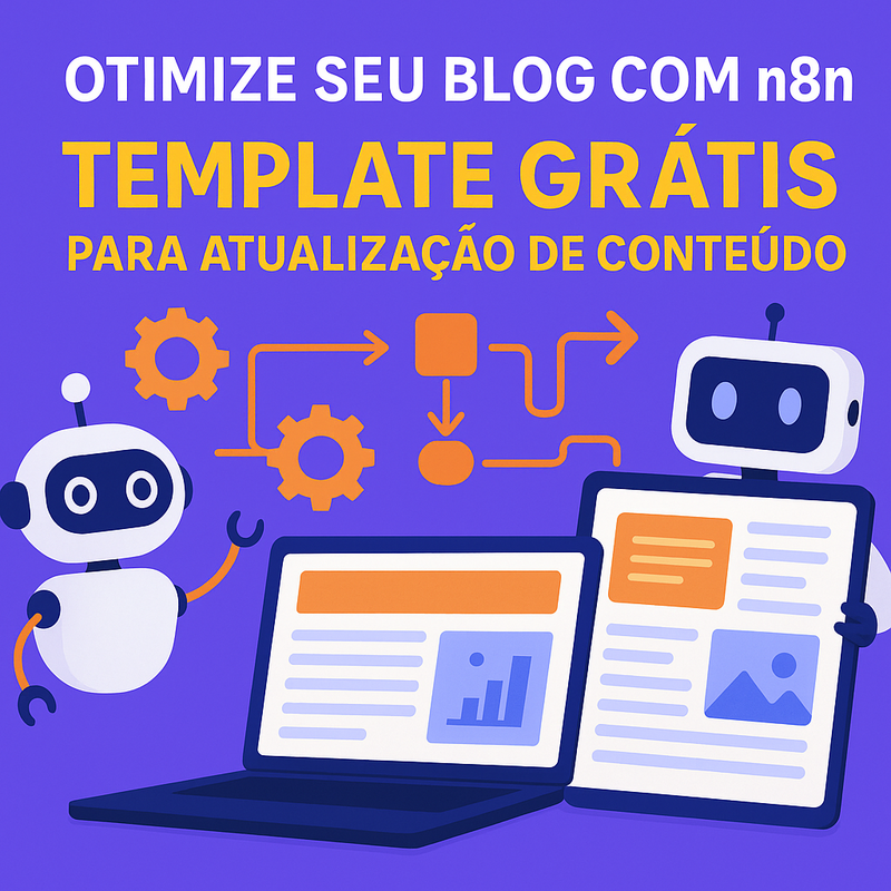 Otimize Seu Blog com n8n: Template Grátis para Atualização de Conteúdo
