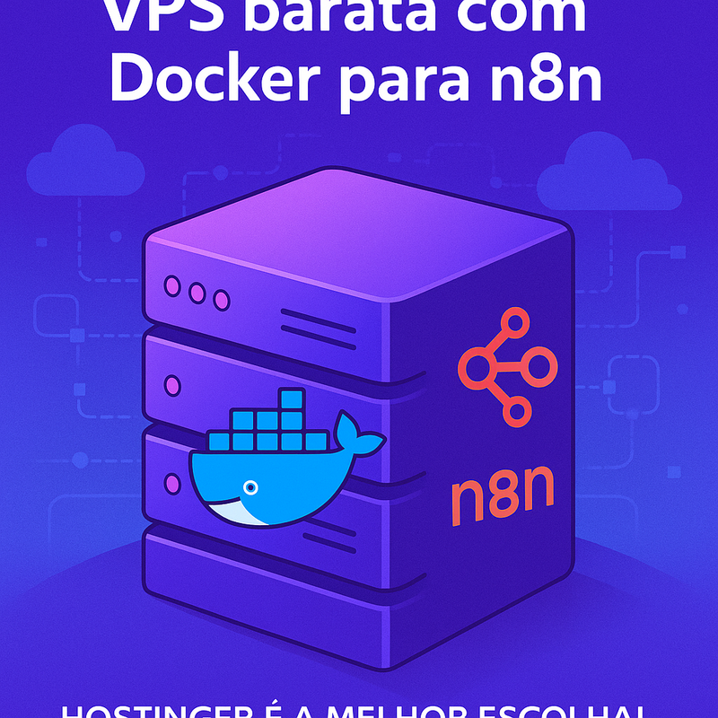 VPS barata com Docker para n8n: Hostinger é a Melhor Escolha!