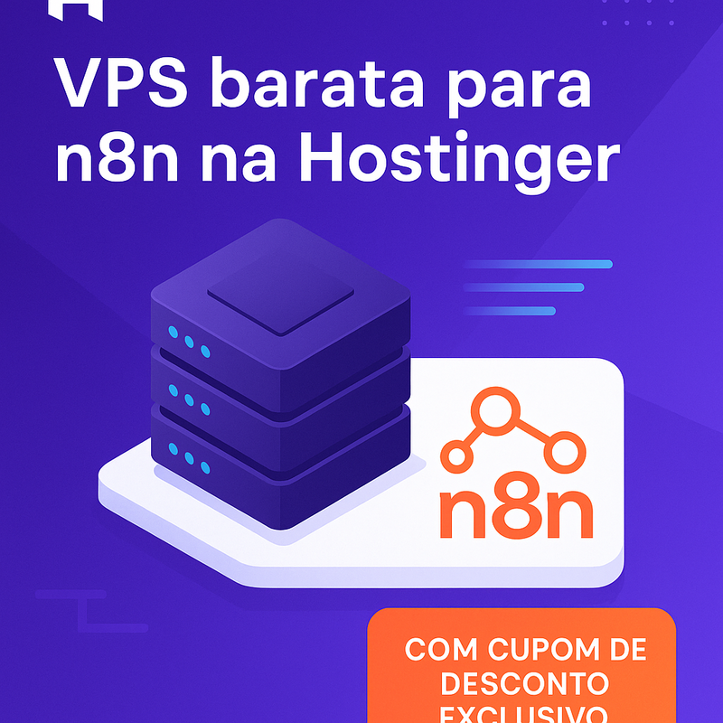 VPS barata para n8n Hostinger: conheça a melhor opção com cupom