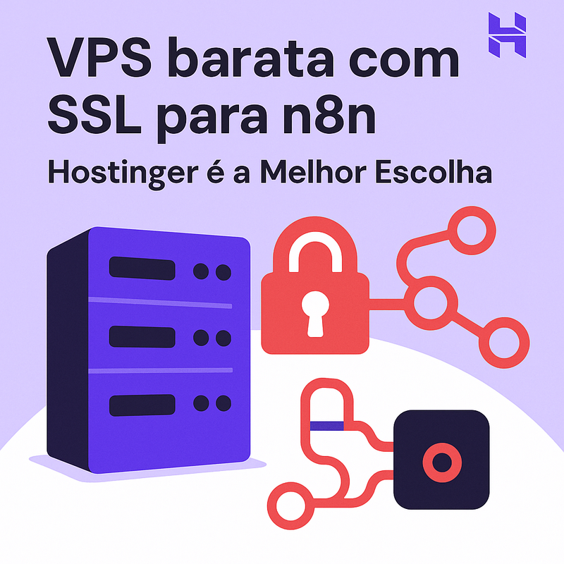 VPS barata com SSL para n8n: Hostinger é a Melhor Escolha