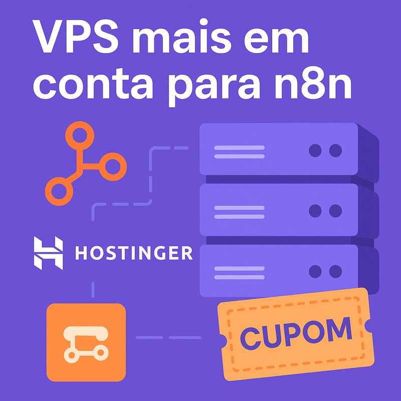 VPS mais em conta para n8n: conheça a solução Hostinger com cupom