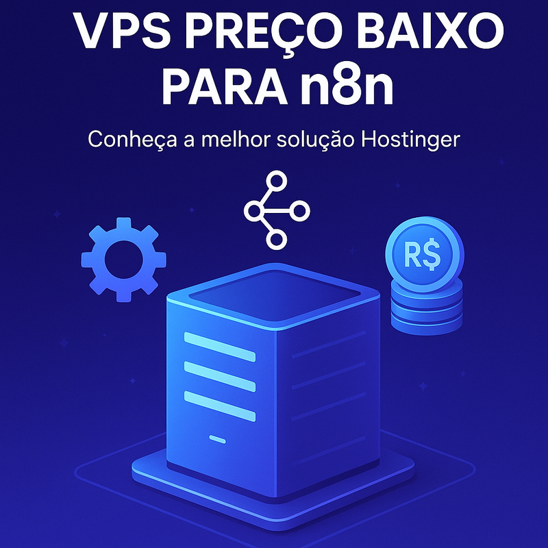 VPS preço baixo para n8n: conheça a melhor solução Hostinger