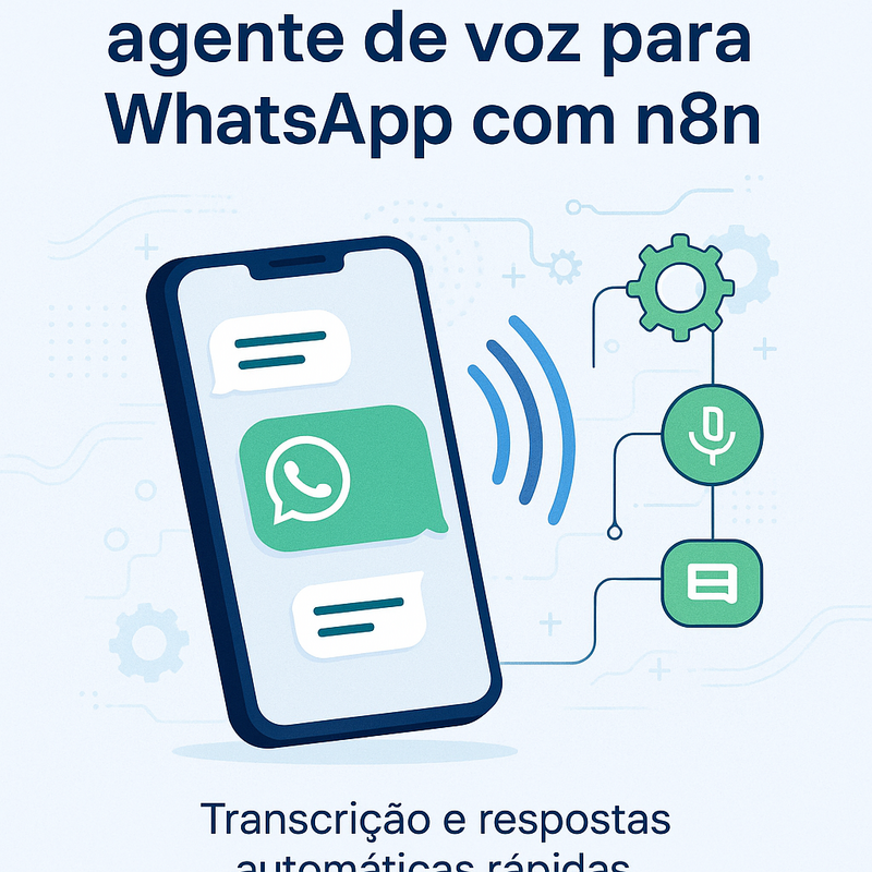 Como criar um agente de voz para WhatsApp com n8n: transcrição e respostas automáticas