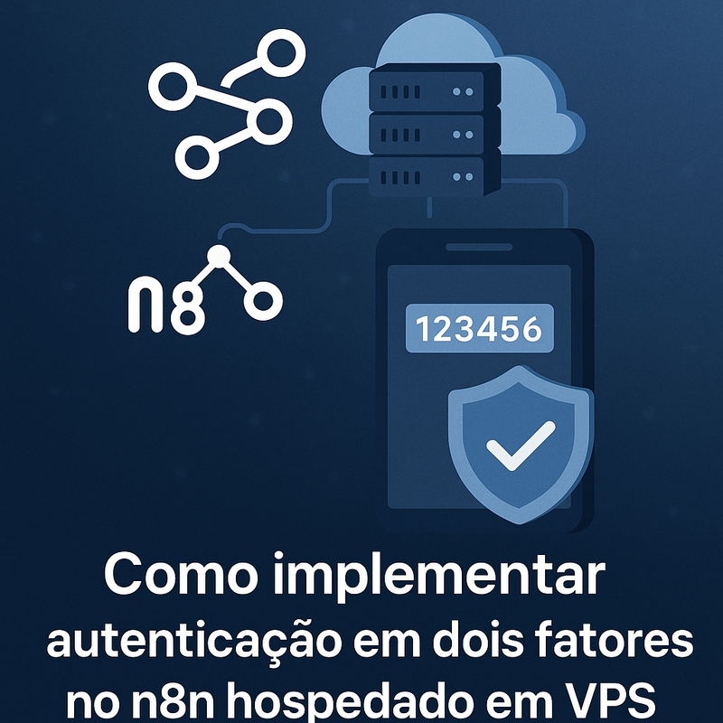 Como implementar autenticação em dois fatores no n8n hospedado em VPS