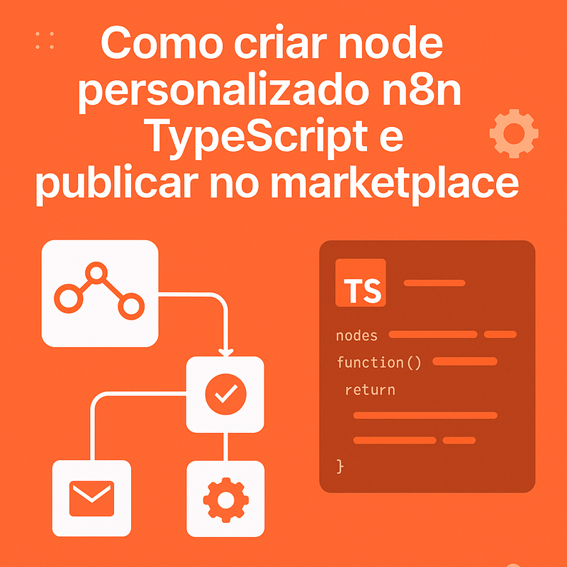 Como criar node personalizado n8n TypeScript e publicar no marketplace