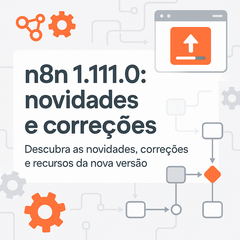 n8n 1.111.0: novidades, correções e novos recursos da versão