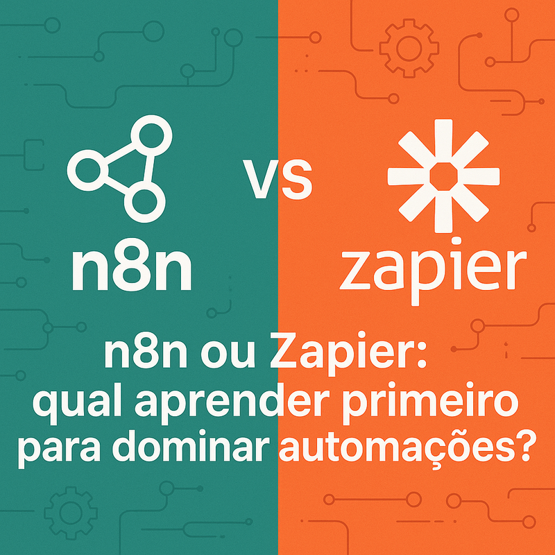 n8n ou Zapier: qual aprender primeiro para dominar automações?