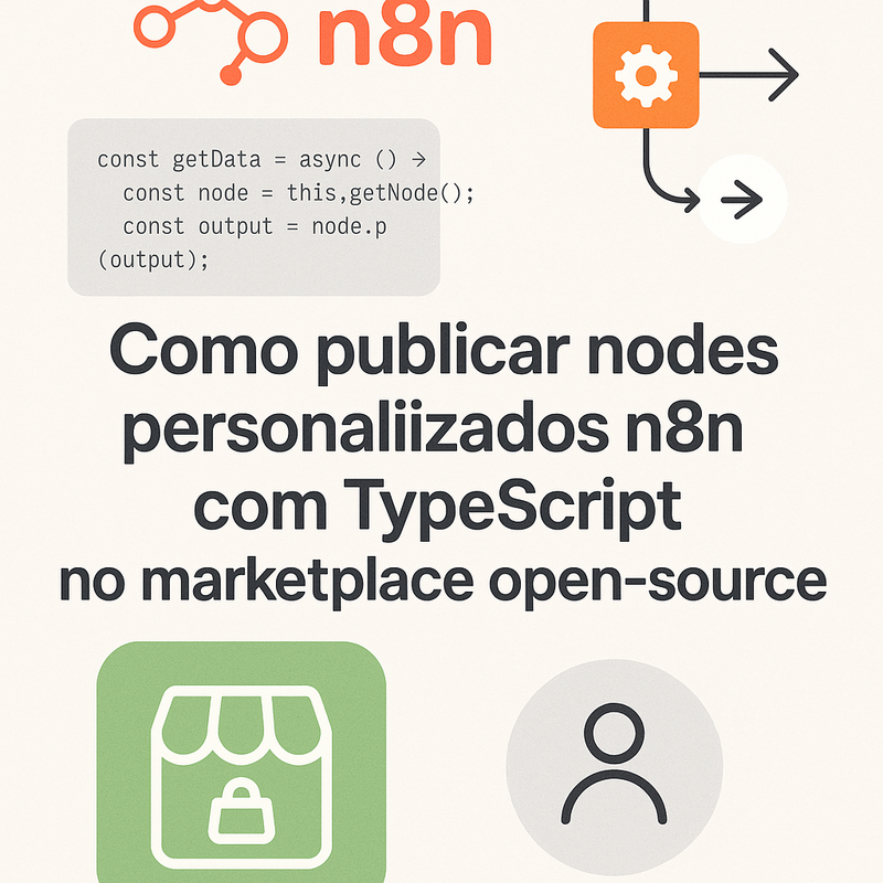 Como publicar nodes personalizados n8n com TypeScript no marketplace open-source