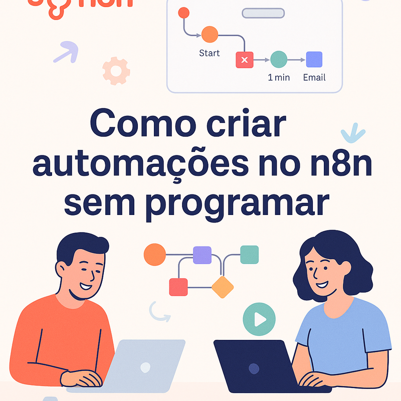 Como criar automações no n8n sem programar: Guia para iniciantes