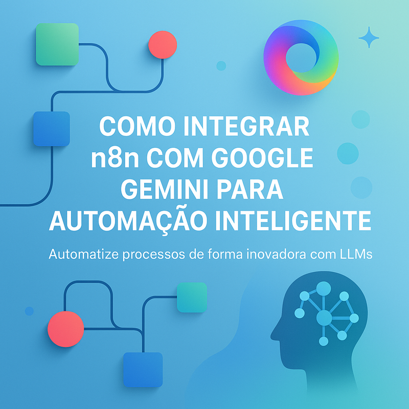 Como integrar n8n com Google Gemini para automação inteligente