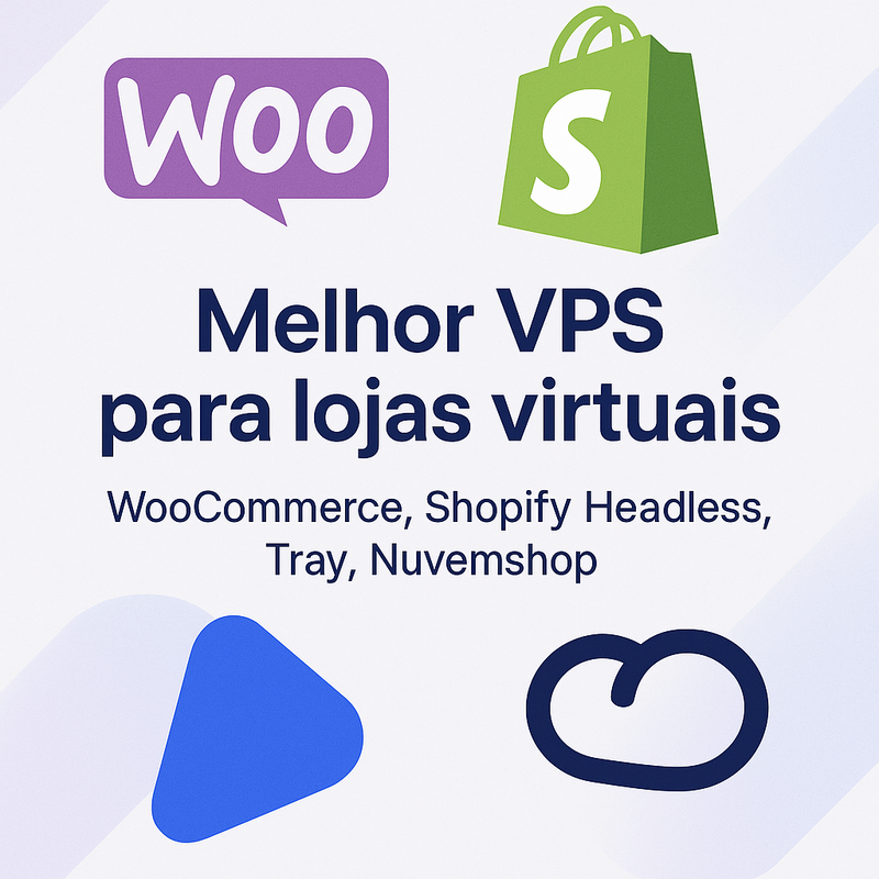Melhor VPS para lojas virtuais: WooCommerce, Shopify Headless, Tray e Nuvemshop