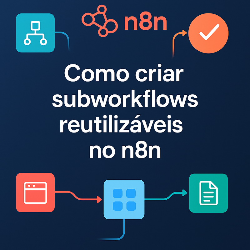 Como criar subworkflows reutilizáveis no n8n para automações modulares