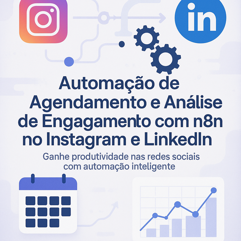 Automação de Agendamento e Análise de Engajamento com n8n no Instagram e LinkedIn